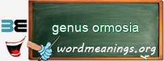 WordMeaning blackboard for genus ormosia